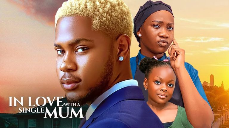 Download Movie: IN LOVE WITH A SINGLE MUM [Full Movie]
