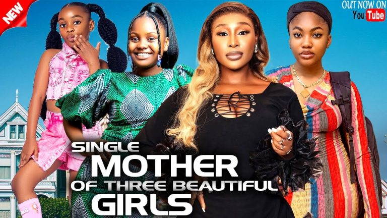 Download Movie: Single Mother Of 3 Beautiful Girls [Full Movie]