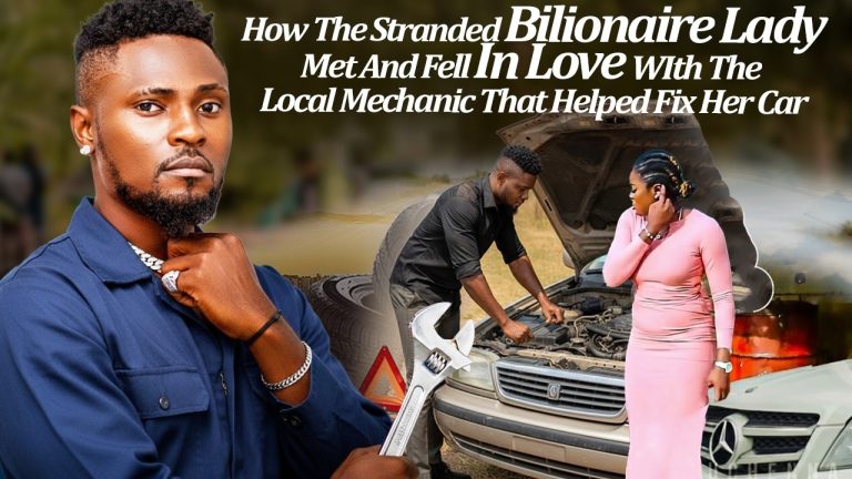 Download Movie: How D Stranded Billionaire Lady Fell In Love Wit A Local Man That Help Fix Her Car [Full Movie]
