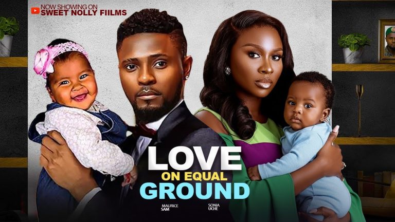 Download Movie: LOVE ON EQUAL GROUND [Full Movie]