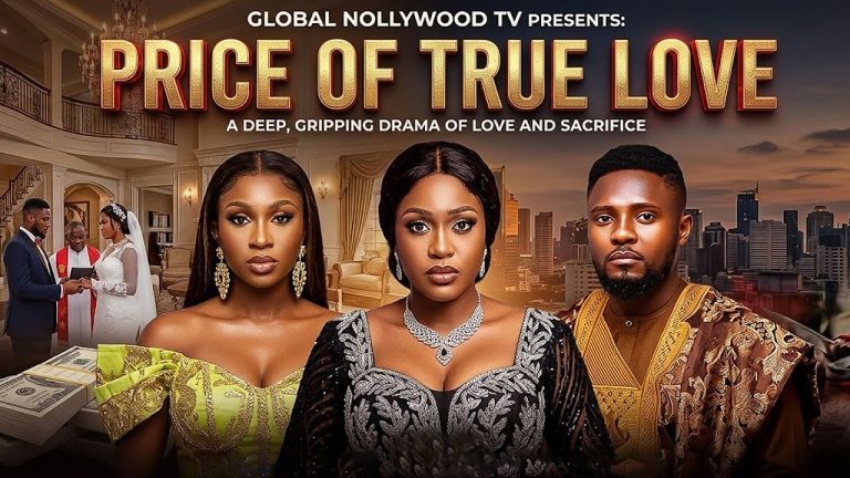 Download Movie: PRICE OF TRUE LOVE [Full Movie]