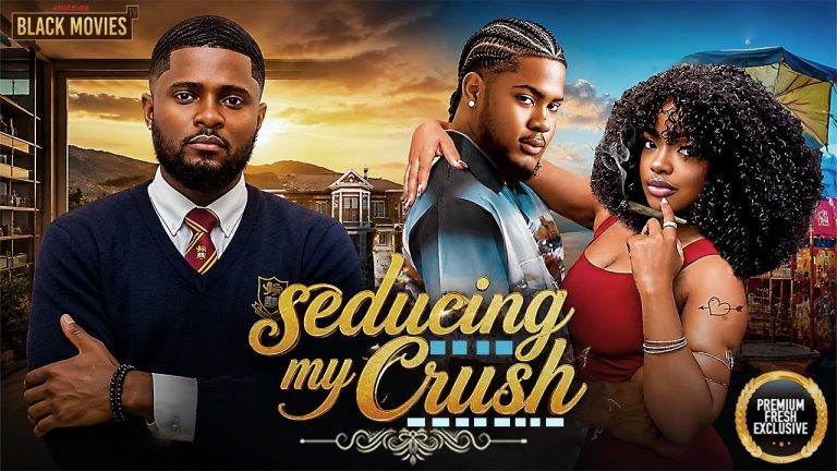 Download Movie: SEDUCING MY CRUSH [Full Movie]