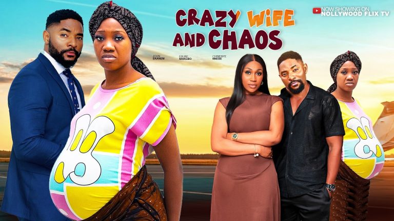 Download Movie: CRAZY WIFE AND CHAOS [Full Movie]