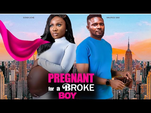 Download Movie: Pregnant For A Broke Boy [Full Movie]